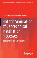 Holistic Simulation of Geotechnical Installation Processes: Benchmarks and Simulations