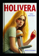 Holiveira: HOLIVEIRA: An exciting journey for a girl who was born in a world of mystery and tragedy, to become a symbol of persistence and resolve, defying disability and facing dif