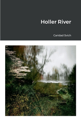 Holler River - Svich, Caridad