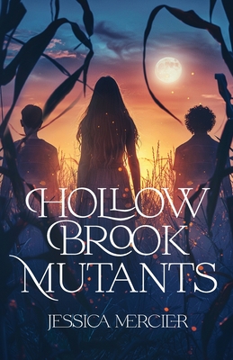 Hollow Brook Mutants - Mercier, Jessica