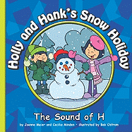Holly and Hank's Snow Holiday: The Sound of H