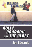 Holly, Bourbon and the Blues