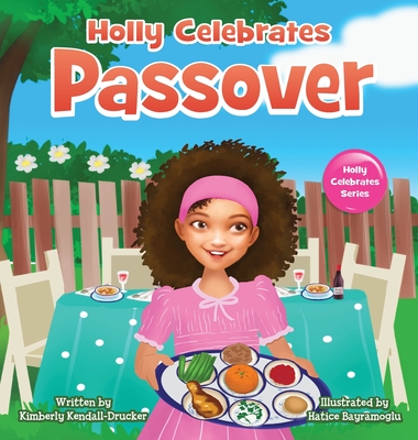 Holly Celebrates Passover - Kendall-Drucker, Kimberly