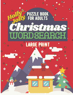 Holly-Jolly Christmas Word Search Large Print Puzzle Book For Adults: Christmas Word Search Puzzle Book For Seniors, Sopa de Letra para Adultos