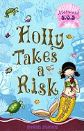 Holly Takes a Risk: Mermaid SOS