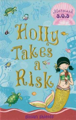 Holly Takes a Risk - Shields, Gillian