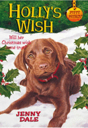 Holly's Wish: A Christmas Special - Dale, Jenny, and Reid, Mick (Illustrator)