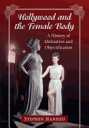 Hollywood and the Female Body: A History of Idolization and Objectification