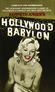 Hollywood Babylon: The Legendary Underground Classic of Hollywood's Darkest and Best Kept Secrets