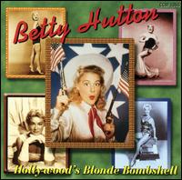 Hollywood's Blonde Bombshell - Betty Hutton