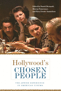 Hollywood's Chosen People: The Jewish Experience in American Cinema