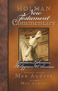 Holman New Testament Commentary - Galatians, Ephesians, Philippians, Colossians: Volume 8