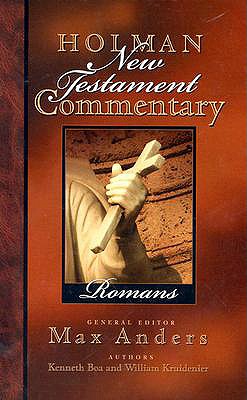 Holman New Testament Commentary - Romans: Volume 6 - Kruidenier, William M, and Anders, Max (Editor), and Boa, Kenneth