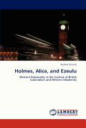 Holmes, Alice, and Ezeulu