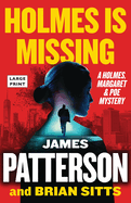 Holmes Is Missing: Patterson's Most-Requested Sequel Ever