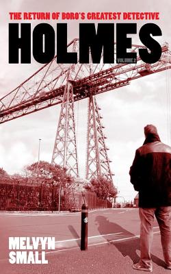 Holmes: The Return of Boro's Greatest Detective - Small, Melvyn