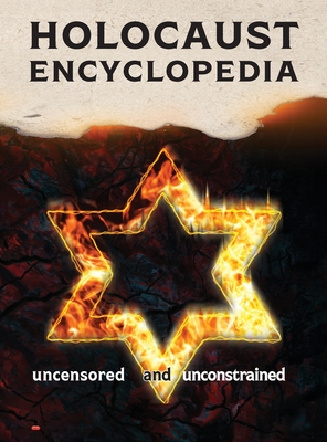 Holocaust Encyclopedia: uncensored and unconstrained (b&w edition) - Academic Research Group (Editor)