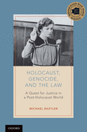 Holocaust, Genocide, and the Law: A Quest for Justice in a Post-Holocaust World
