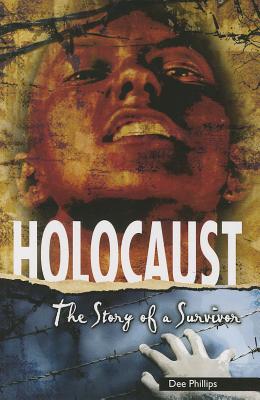 Holocaust: The Story of a Survivor - Phillips, Dee