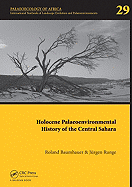 Holocene Palaeoenvironmental History of the Central Sahara: Palaeoecology of Africa Vol. 29, an International Yearbook of Landscape Evolution and Palaeoenvironments