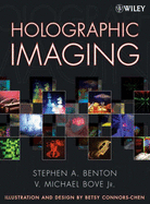 Holographic Imaging - Benton, Stephen A, and Bove, V Michael