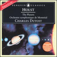 Holst: The Planets - Choeur de l'Orchestre Symphonique de Montral (choir, chorus); Orchestre Symphonique de Montral; Charles Dutoit (conductor)