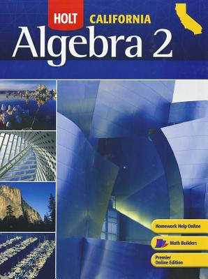 Holt Algebra 2: Student Edition Algebra 2 2008 - Holt Rinehart and Winston (Prepared for publication by)