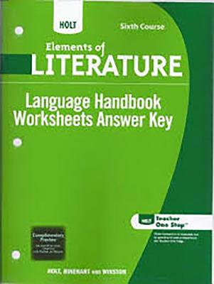 Holt Elements of Literature: Language Handbook Worksheets: Grammar, Usage, and Mechanics Third Course - Holt Rinehart and Winston (Prepared for publication by)