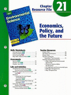 Holt Environmental Science Chapter 21 Resource File: Economics, Policy, and the Future