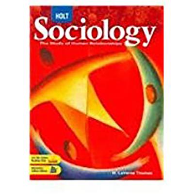 Holt Sociology: The Study of Human Relationships: Student Edition 2008 - Holt Rinehart and Winston (Prepared for publication by)