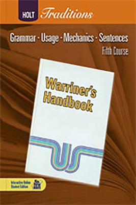 Holt Traditions Warriner's Handbook: Language and Sentence Skills Practice Fifth Course Grade 11 - Warriner E, and Holt Rinehart and Winston (Prepared for publication by)