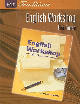 Holt Traditions Warriner's Handbook: Student Edition Fifth Course - Holt Rinehart and Winston (Prepared for publication by)