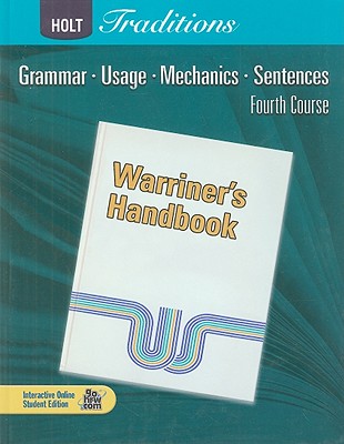 Holt Traditions Warriner's Handbook: Student Edition Grade 10 Fourth Course 2008 - Holt Rinehart and Winston (Prepared for publication by)