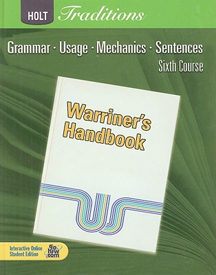 Holt Traditions Warriner's Handbook: Student Edition Sixth Course Grade 12 2008 - Holt Rinehart and Winston (Prepared for publication by)