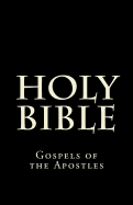 Holy Bible: Gospels of the Apostles