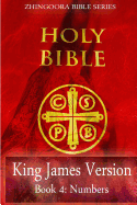 Holy Bible, King James Version, Book 4 Numbers - Bible Series, Zhingoora