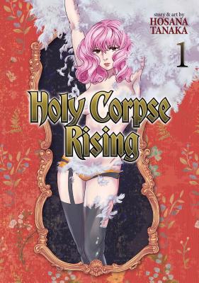 Holy Corpse Rising, Volume 1 - Tanaka, Hosana