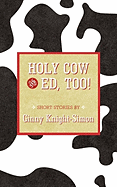 Holy Cow and Ed, Too!