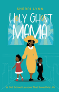 Holy Ghost Mama: 21 Old School Lessons That Saved My Life