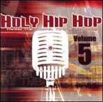 Holy Hip Hop: Taking the Gospel to the Streets, Vol. 5