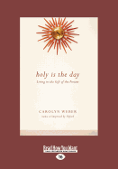 Holy Is the Day: Living in the Gift of the Present