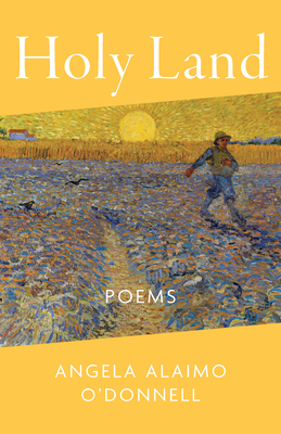 Holy Land: Poems - O'Donnell, Angela Alaimo