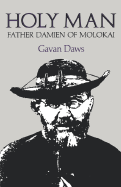 Holy Man: Father Damien of Molokai - Daws, Gavan