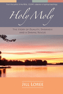 Holy Moly: The Story of Duality, Darkness and a Daring Rescue