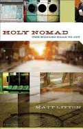 Holy Nomad: The Rugged Road to Joy