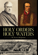 Holy Orders, Holy Waters: Re-Exploring the Compelling Influence of Charleston's Bishop John England & Monsignor Joseph L. O'Brien