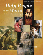 Holy People of the World: A Cross-Cultural Encyclopedia