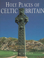 Holy Places of Celtic Britain - Sharp, Mick