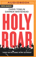Holy Roar: 7 Words That Will Change the Way You Worship