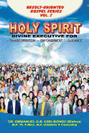 Holy Spirit: Divine Executive for Transformation, Empowerment and Guidance